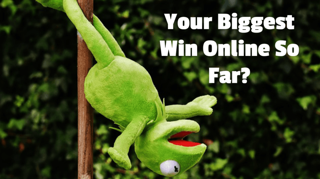 your-biggest-win-online-so-far